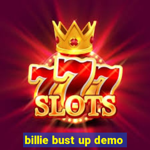 billie bust up demo